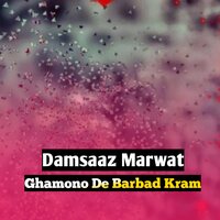 Ghamono De Barbad Kram - Damsaaz Marwat