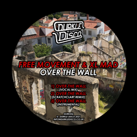 Over The Wall - Free Movement & XL Mad & Scratcha DVA