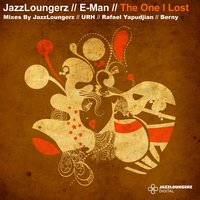 The One I Lost - JazzLoungerz & E-Man