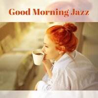 Perfect Jazz for Mornings - Relaxation Jazz Music Ensemble