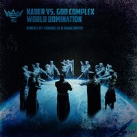 World Domination - Kader & God Complex & Lowroller