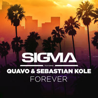 Forever - Sigma & Quavo & Sebastian Kole