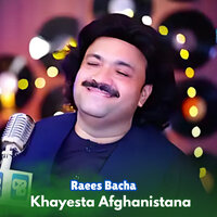 Khayesta Afghanistana - Raees Bacha