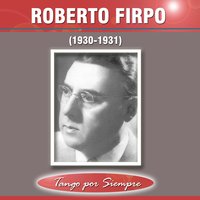 Lo Mismo Que Ayer - Roberto Firpo