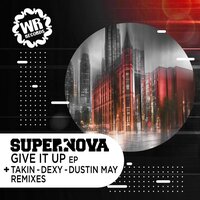 Give It Up - SuperNova & TAKiN