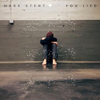 You Lied - Mark Stent