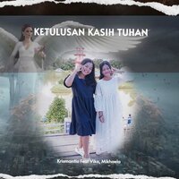 Ketulusan Kasih Tuhan - Krismantio & vika & Mikhaela