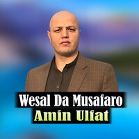Musafarai Ta Khafa Na Yam - Amin Ulfat