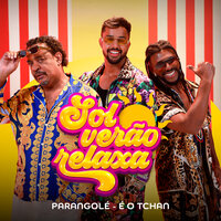 Sol, Verão, Relaxa - Parangolé & É O Tchan