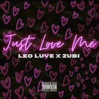 Just Love Me - Zubi & Leo Luve