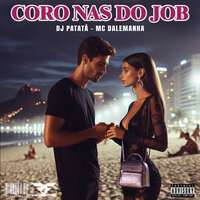 Coro nas do Job - DJ Patatá & Firma é Forte & MC Dalemanha