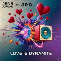 Love Is Dynamite - Jens Jordan & J&G