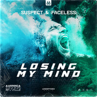 Losing My Mind - Suspect & Faceless