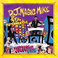 It's Automatic - DJ Magic Mike & Vicious Base