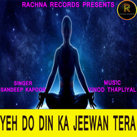 YEH DO DIN KA JEEWAN - Sandeep Kapoor