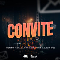Convite - DJ NARDIIN & DJ RENAN DA BL & Mc Menor Thalis & DJ WG DO SS & Mc A.R