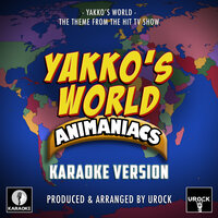 Yakko's World (From "The Animaniacs Yakko's World") - Urock Karaoke