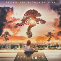 Feel Good - GRYFFIN & ILLENIUM & Daya