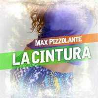 La Cintura - Max Pizzolante