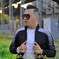Saha ya saha - Yacine Tigre