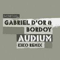 Audium - Gabriel D'or & Bordoy & KIKO
