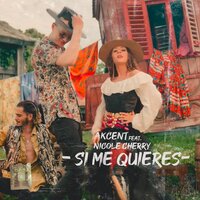 Si Me Quieres - Akcent & Nicole Cherry