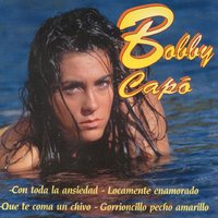 Con Toda la Ansiedad - Bobby Capó