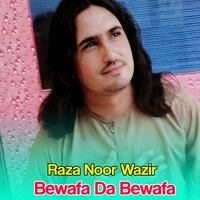 Bewafa Da Bewafa - Raza Noor Wazir