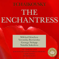 The Enchantress: Act I, Folk Scene - "Lyubo nam za Okoy..." - Samuil Samosud & Moscow Philharmonic Symphony Orchestra & USSR Radio Choir & Sergei Sladkopevtsev
