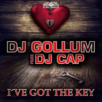 I've Got the Key - DJ Gollum & DJ Cap