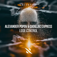 Lose Control - Alexander Popov & Cadillac Express