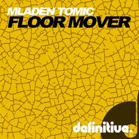 Floor Mover - Mladen Tomic