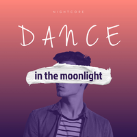 Dance In The Moonlight - Nightcore