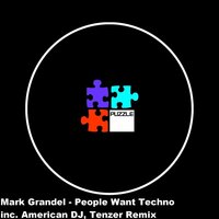 People Want Techno - Mark Grandel