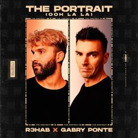 The Portrait - R3HAB & Gabry Ponte