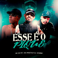Esse É o Pique - MC PELÉ DA V.A & Mc Du NT & DJ MJSP