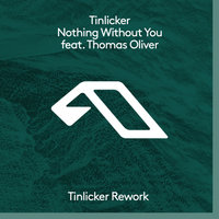 Nothing Without You - Tinlicker