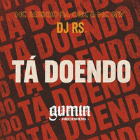 Tá Doendo - DJ RS. & MC Gw & Mc Fabinho da Osk