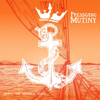 Wild Goose Shanty - Pressgang Mutiny
