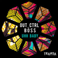Uhh Baby - Out_Ctrl & Boss