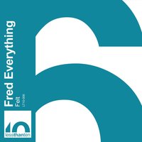 Felt - Fred Everything