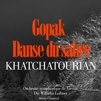 Khatchatourian: Gopak 'ballets de Gayaneh' - Orchestre Symphonique de Vienne & Арам Ильич Хачатурян