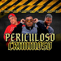 Periculoso Criminoso - Mc Leandrinho PE & Mc Fabinho da Osk & Mc saci