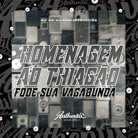 Homenagem ao Thiagão Fode Sua Vagabunda - DJ REMIZEVOLUTION & MC Gw