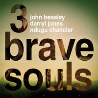 Love's Graces - 3 Brave Souls & John Beasley & Darryl Jones & Ndugu Chancler & Sy Smith