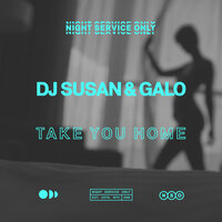 Take You Home - Dj Susan & Galo