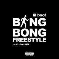 Bing Bong (Freestyle) - Lil Boof