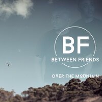Over the Mountain - BF & Original