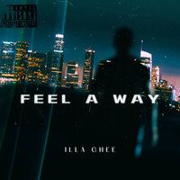 Feel A Way - Illa Ghee
