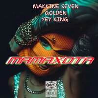Mamaxota - Makkine Seven Golden & yey king